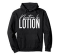 Motion Is Lotion Funny Physical Hoodie - Casual Everyday Wear for Adults - T-Shirt, Sweatshirt, Hoodie