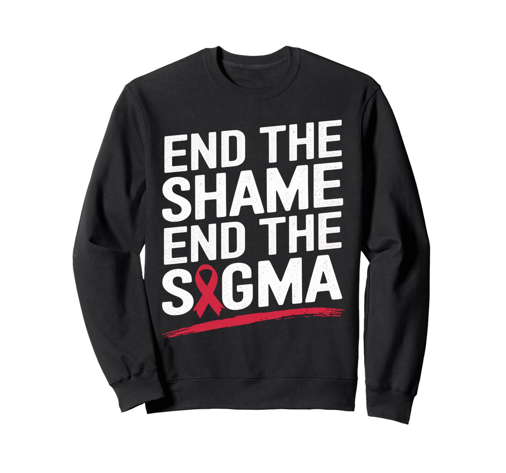 End Shame Stigma Hiv Aids Sweatshirt - Fun Novelty Design for Adults - T-Shirt, Sweatshirt, Hoodie