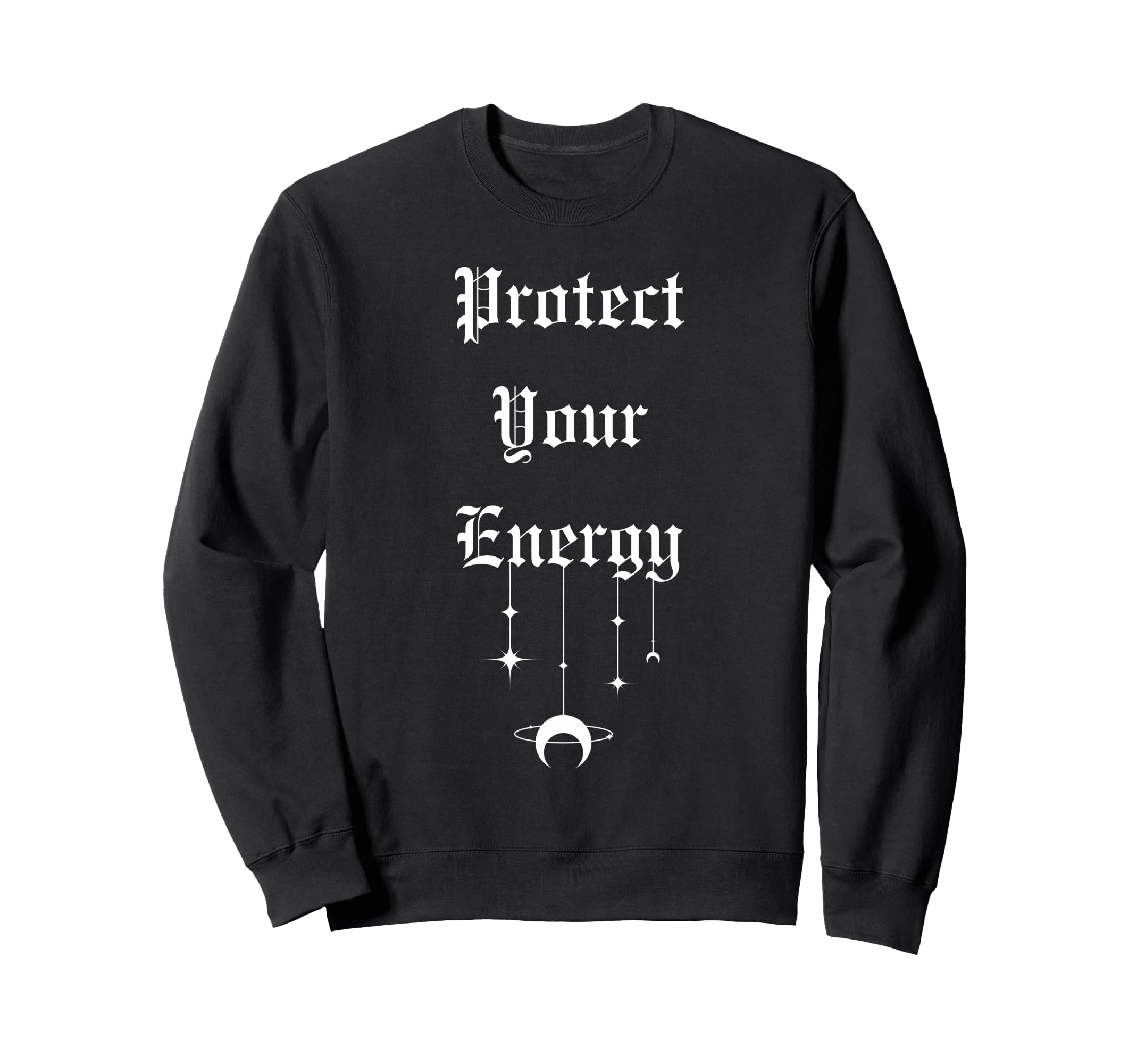 Protect Your Energy Spiritual Sweatshirt - Graphic Print for Adults - T-Shirt, Sweatshirt, Hoodie