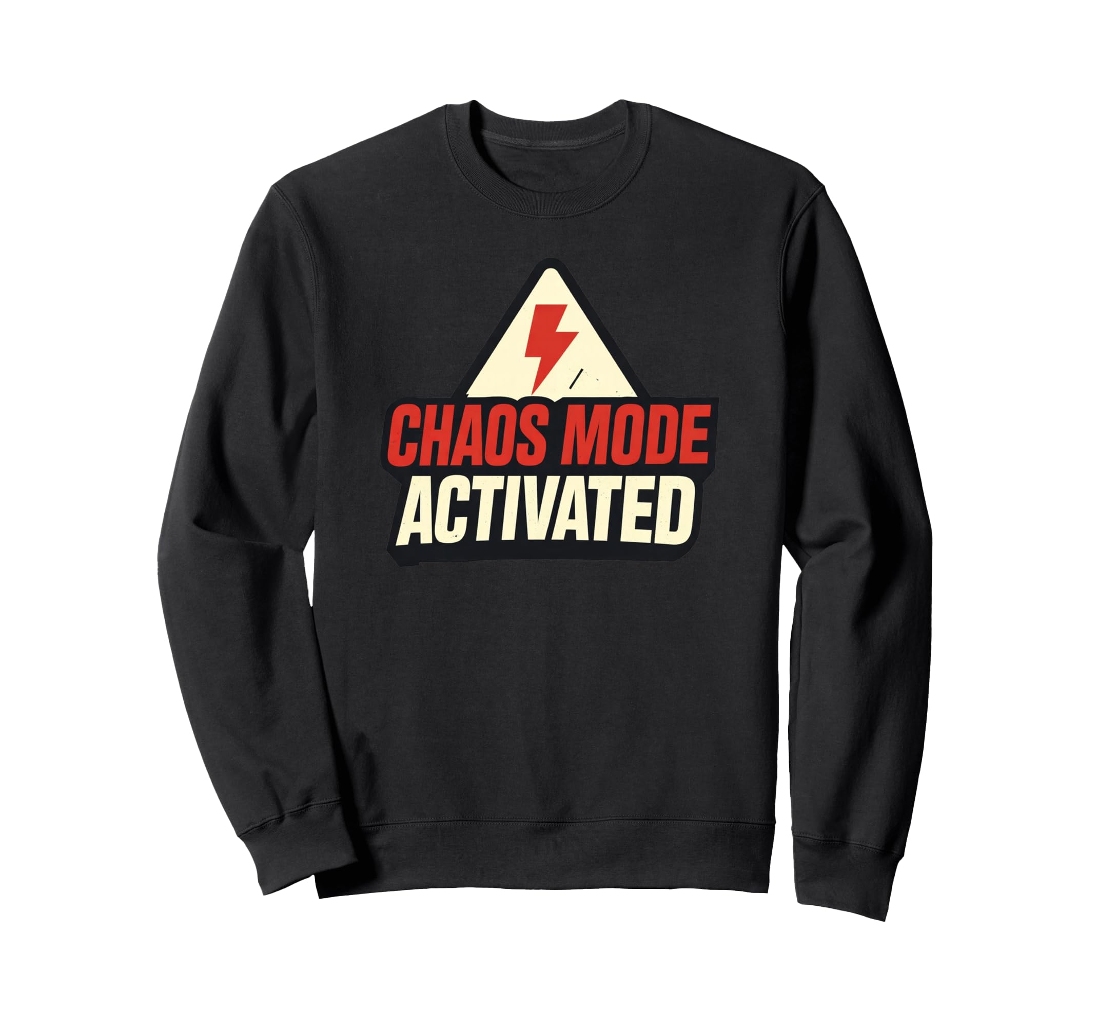 Chaos Mode Activated Funny Meme Sweatshirt - Aesthetic Graphic for Adults - T-Shirt, Sweatshirt, Hoodie