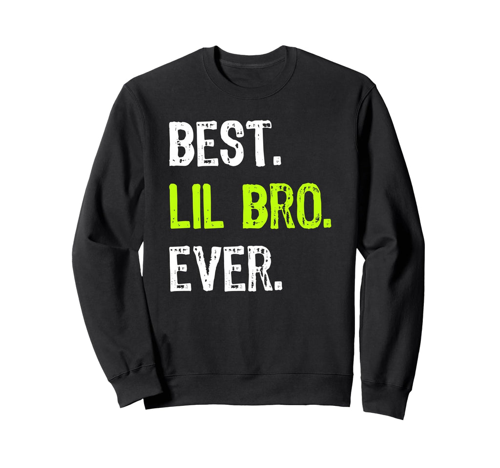 Best Lil Bro Ever Little Brother Sweatshirt - Custom Art Print Unisex - T-Shirt, Sweatshirt, Hoodie