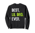 Best Lil Bro Ever Little Brother Sweatshirt - Custom Art Print Unisex - T-Shirt, Sweatshirt, Hoodie