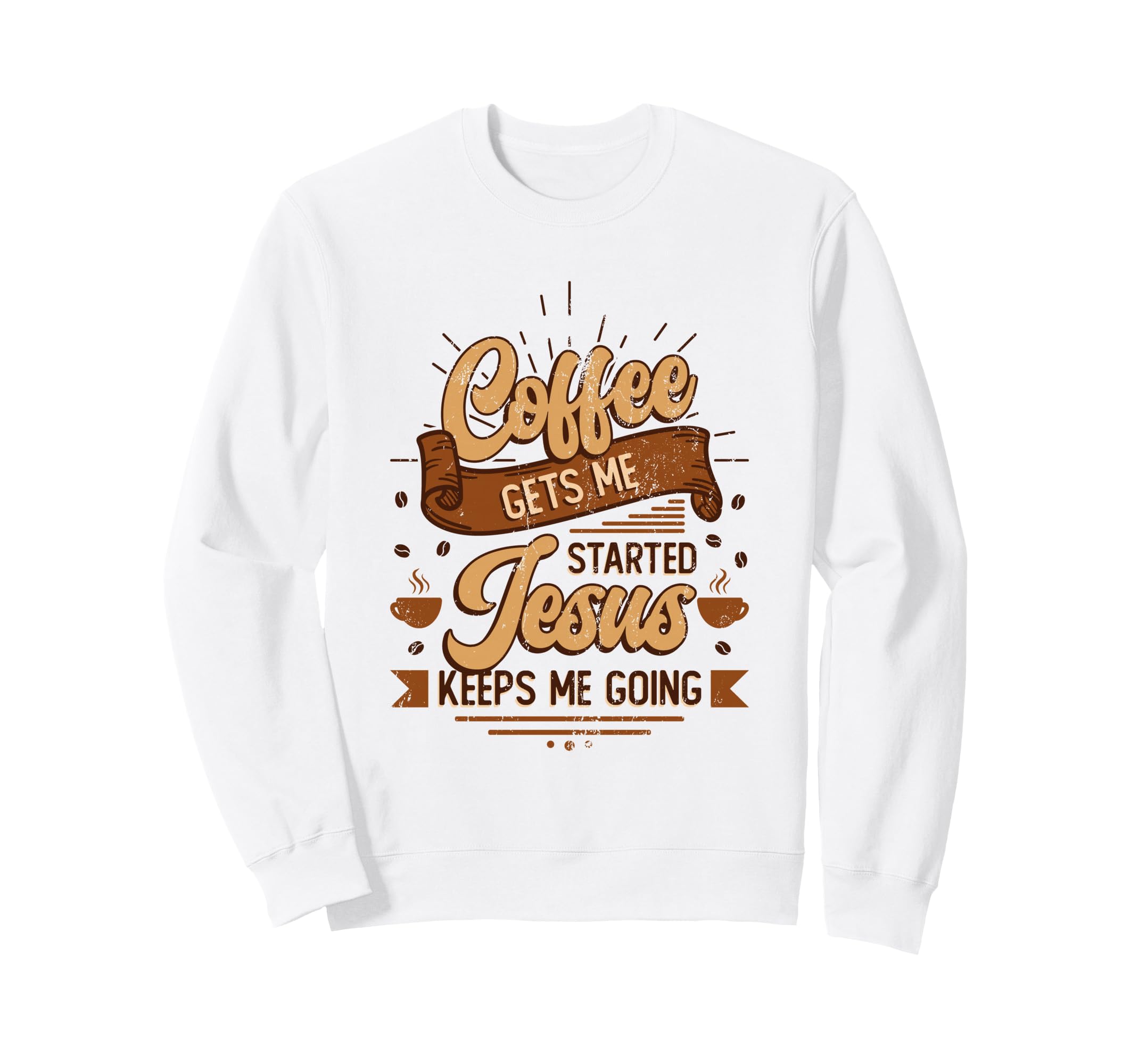 Coffee Gets Me Started Jesus Sweatshirt - Aesthetic Graphic for Adults - T-Shirt, Sweatshirt, Hoodie