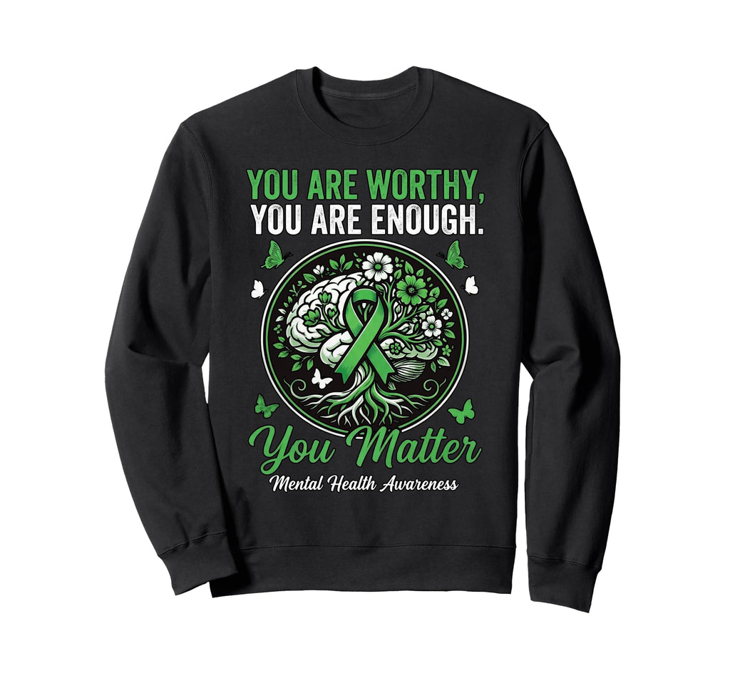 You Are Worthy You Are Enough Gifts Sweatshirt - Trendy Graphic for Adults - T-Shirt, Sweatshirt, Hoodie