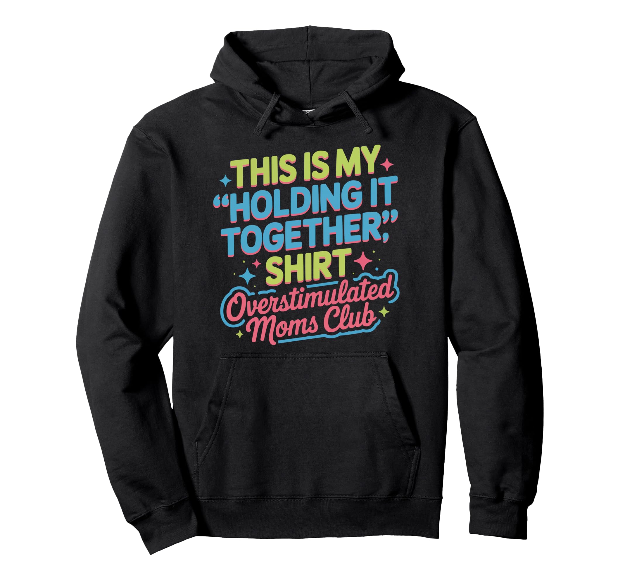 Overstimulated Moms Club Mama Mommy Hoodie - Aesthetic Graphic Men Women - T-Shirt, Sweatshirt, Hoodie