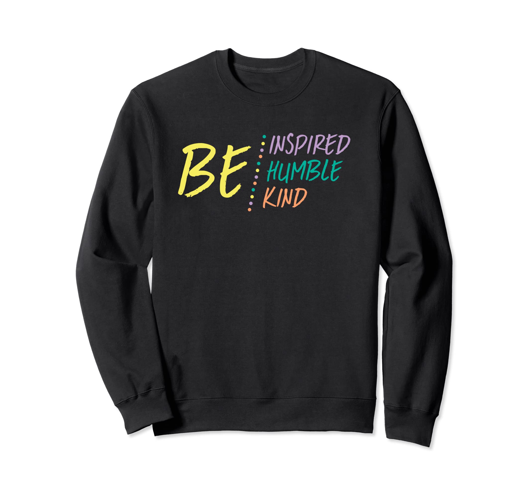 Be Inspired Humble Kind Sweatshirt - Novelty Apparel for Adults - T-Shirt, Sweatshirt, Hoodie