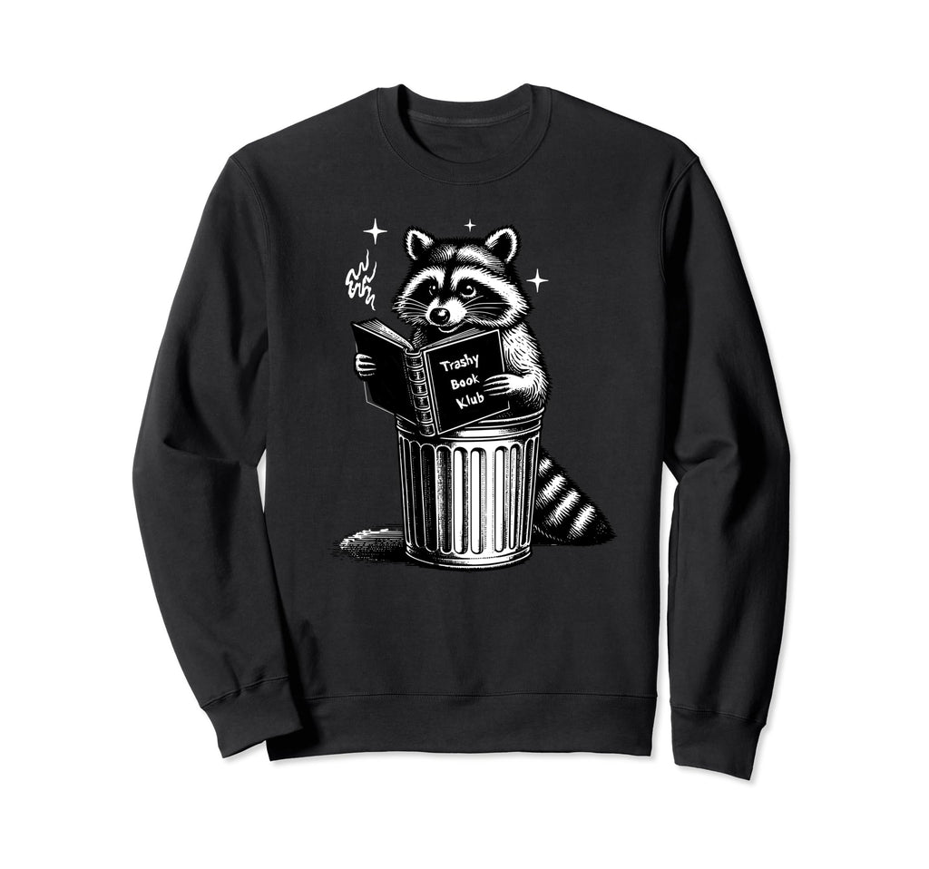 I Love Trashy Book Club Raccoon No Sweatshirt - Fun Novelty Design Unisex - T-Shirt, Sweatshirt, Hoodie