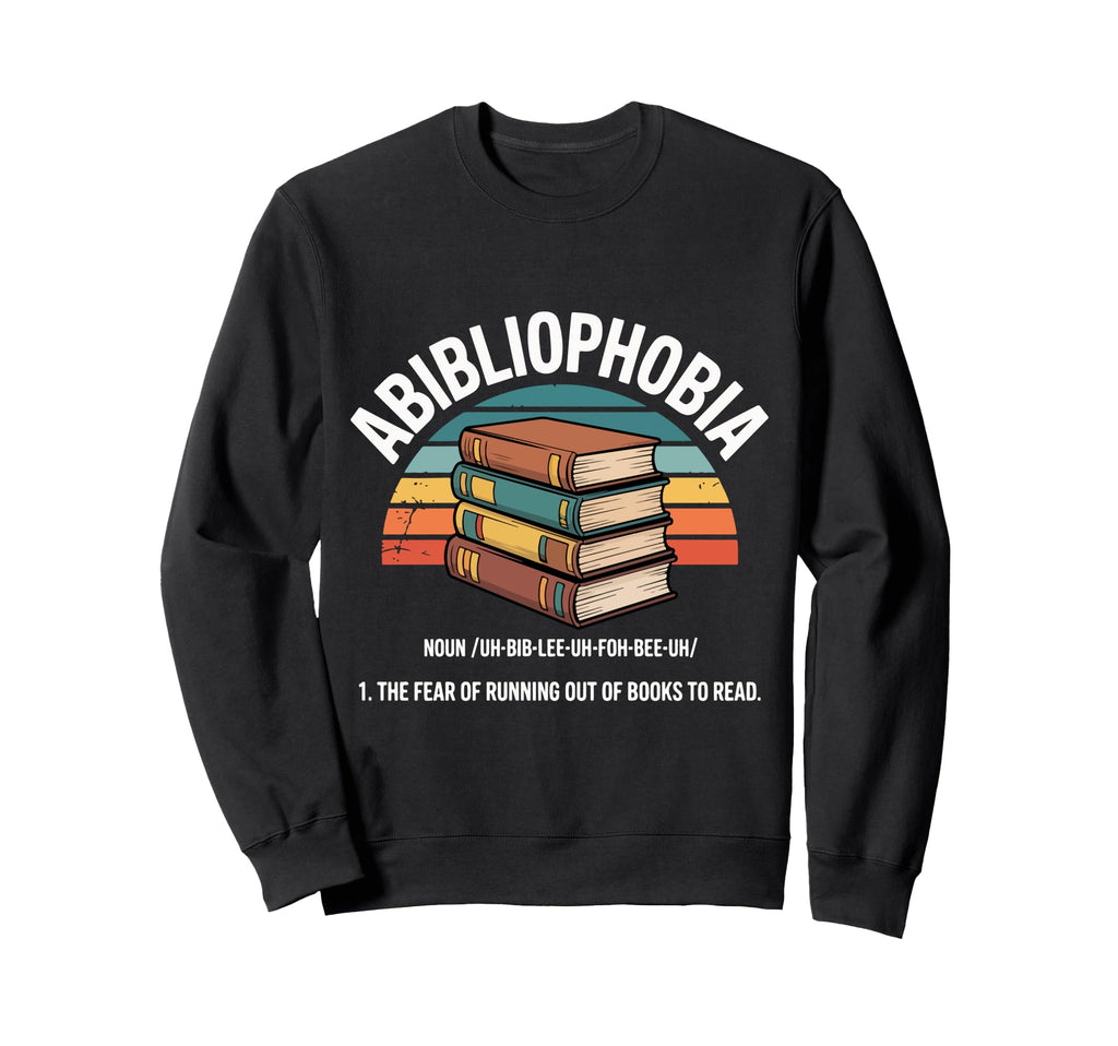 Abibliophobia Fear Running Out Sweatshirt - Minimalist Print Men Women - T-Shirt, Sweatshirt, Hoodie