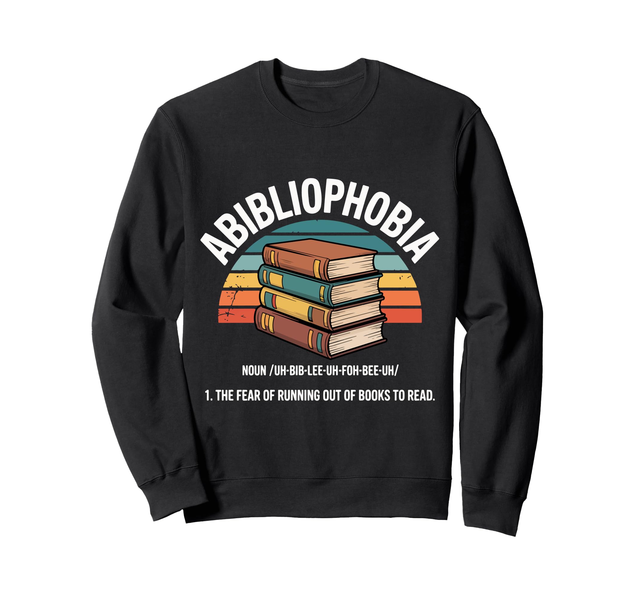 Abibliophobia Fear Running Out Sweatshirt - Minimalist Print Men Women - T-Shirt, Sweatshirt, Hoodie