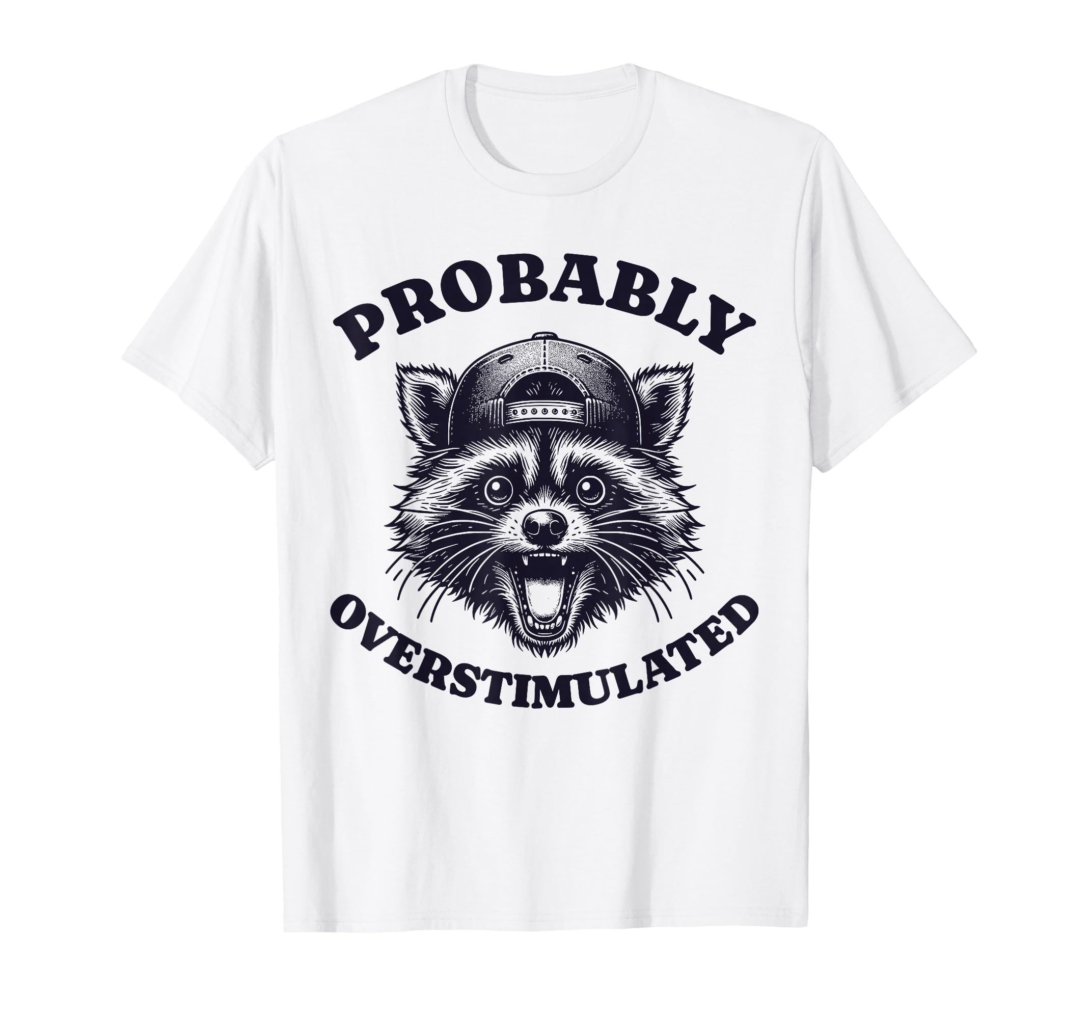 Probably Overstimulated Anxiety T-Shirt - Aesthetic Graphic Men Women - T-Shirt, Sweatshirt, Hoodie