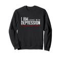 Living Depression Mind And Mental Sweatshirt - Unique Graphic for Adults - T-Shirt, Sweatshirt, Hoodie
