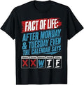 After Monday Tuesday Even The Calender Says WTF Funny T-Shirt Unisex T-shirt, Sweatshirt, Hoodie, Long Sleeve Tee - T-Shirt, Sweatshirt, Hoodie