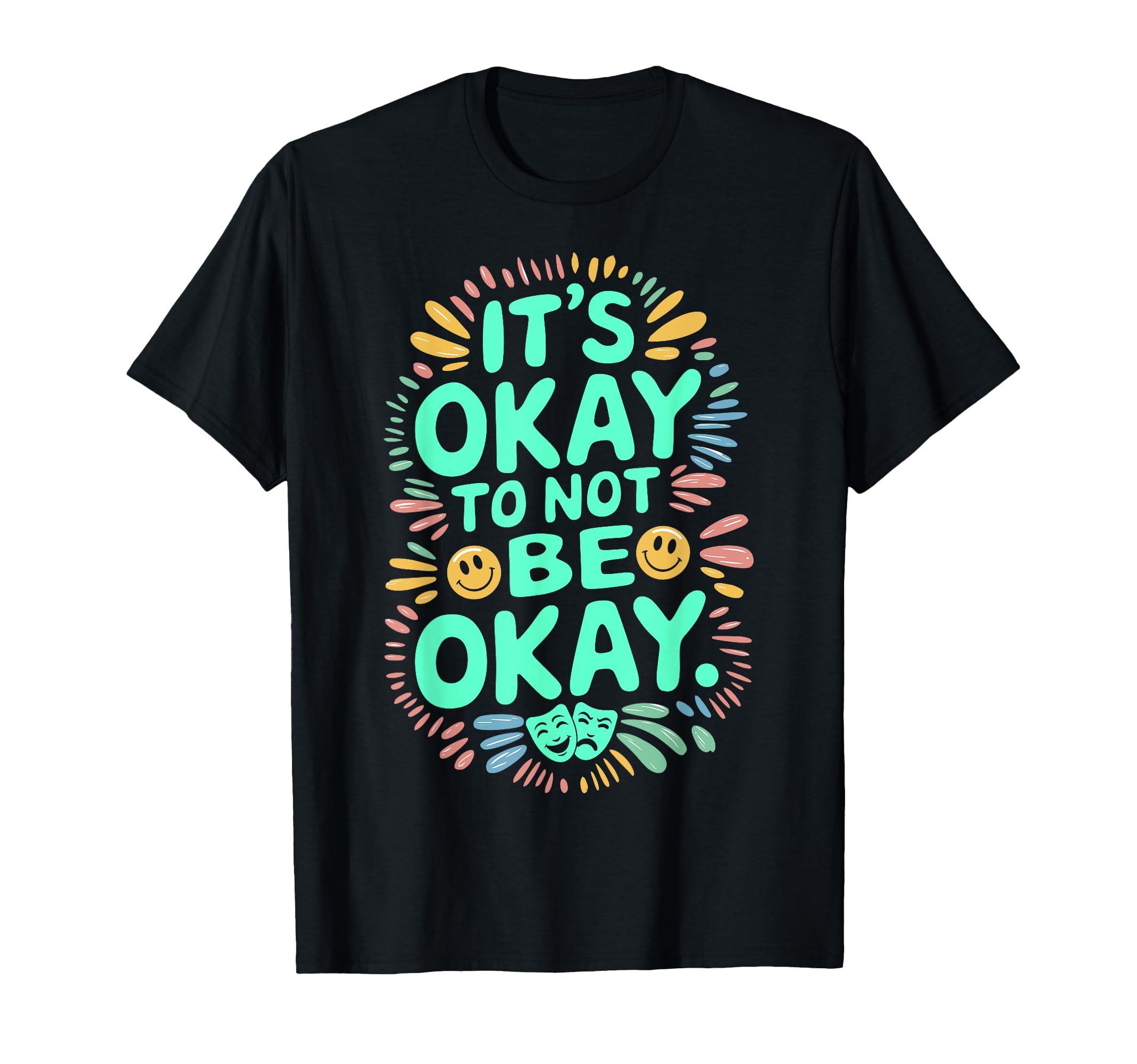 Its Okay To Not Be Okay Mental Health T-Shirt - Trendy Graphic for Adults - T-Shirt, Sweatshirt, Hoodie