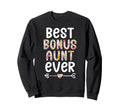 Best Bonus Aunt Ever Step Aunt Sweatshirt - Fun Novelty Design for Adults - T-Shirt, Sweatshirt, Hoodie