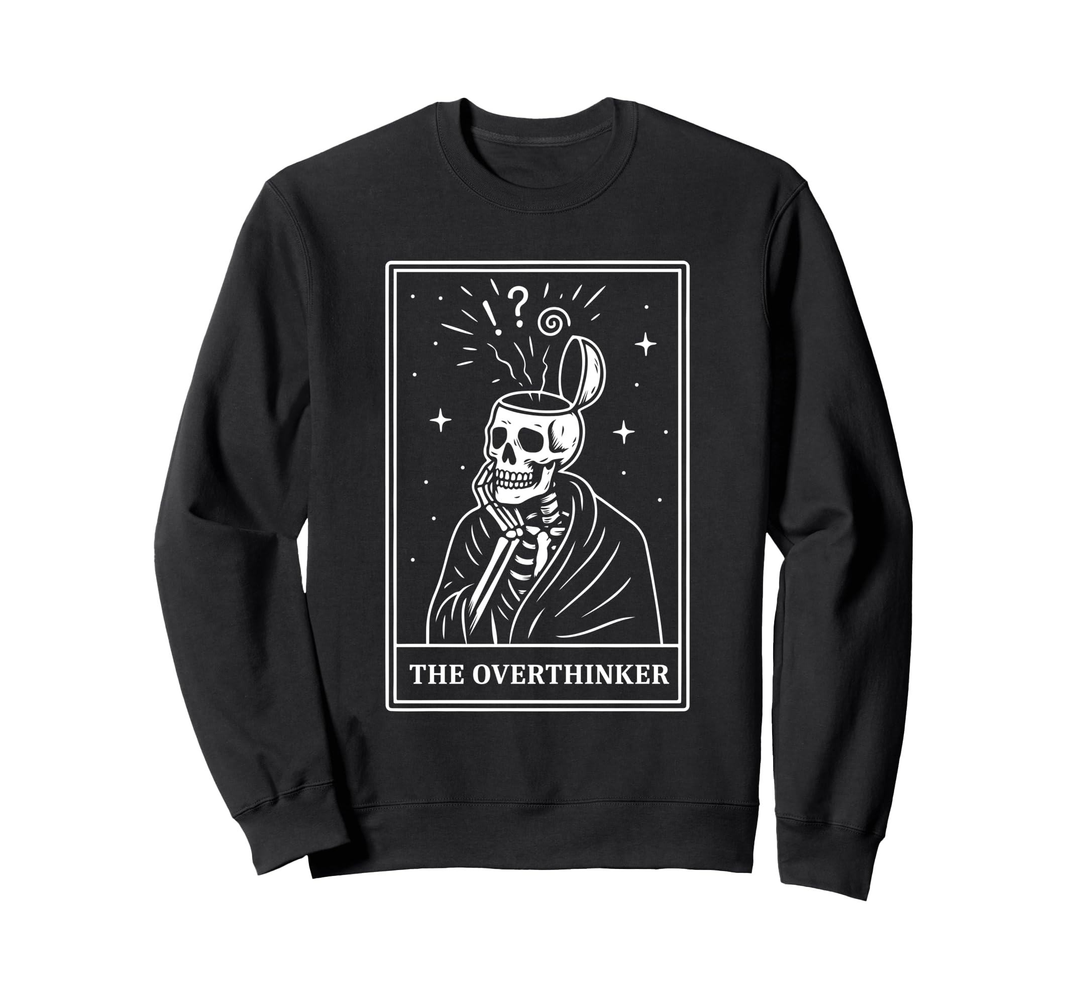 Overthinker Tarot Card Skeleton Sweatshirt - Unique Graphic for Adults - T-Shirt, Sweatshirt, Hoodie