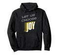 Let Us Choose Joy Kamala Harris Hoodie - Novelty Apparel Men Women - T-Shirt, Sweatshirt, Hoodie