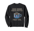 Read Books Drink Coffee Fight Evil Sweatshirt - Streetwear Style for Adults - T-Shirt, Sweatshirt, Hoodie