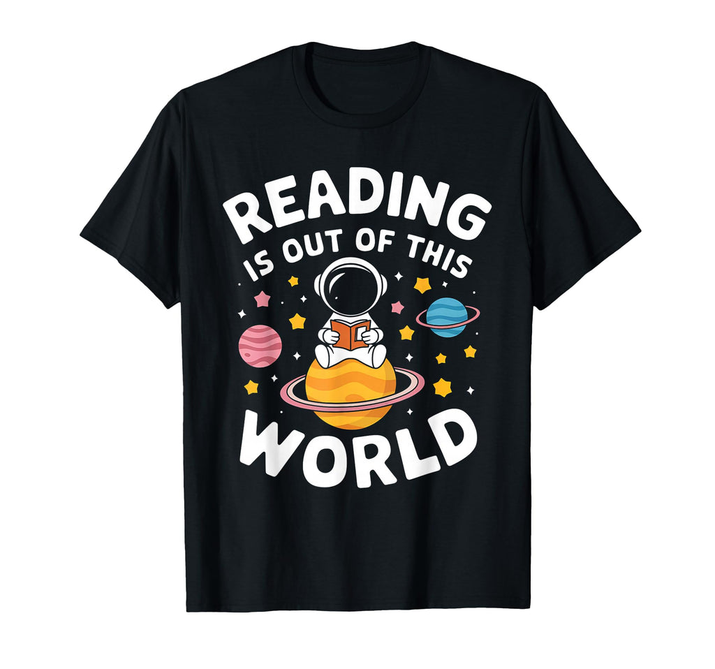 Reading Is Out This World Space Funny T-Shirt - Unique Graphic for Adults - T-Shirt, Sweatshirt, Hoodie