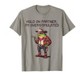 Hold Partner Im Overstimulated Funny T-Shirt - Aesthetic Graphic Unisex - T-Shirt, Sweatshirt, Hoodie