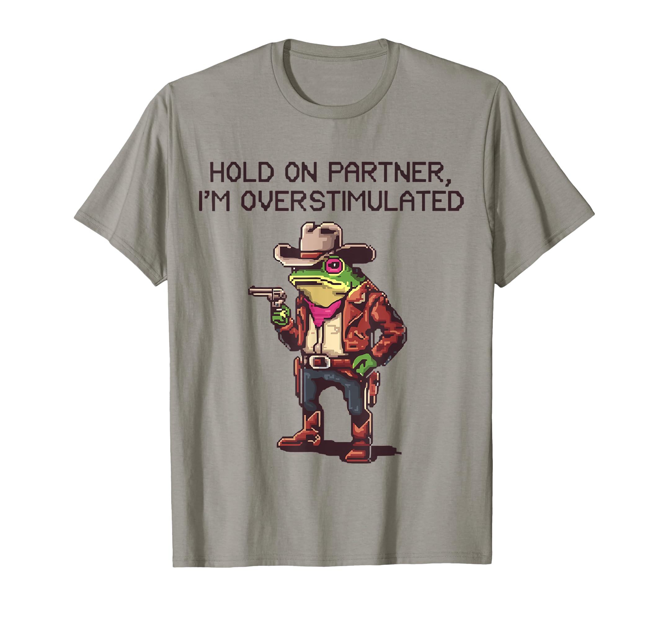 Hold Partner Im Overstimulated Funny T-Shirt - Aesthetic Graphic Unisex - T-Shirt, Sweatshirt, Hoodie