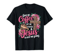 Give Me Coffee To Get Me Started Jesus T-Shirt - Unique Graphic for Adults - T-Shirt, Sweatshirt, Hoodie