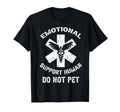 Funny Emotional Support Human Do Not Pet T-Shirt - Trendy Graphic Unisex - T-Shirt, Sweatshirt, Hoodie