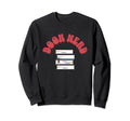 Book Nerd Book Lover Librarian Sweatshirt - Casual Everyday Wear Unisex - T-Shirt, Sweatshirt, Hoodie