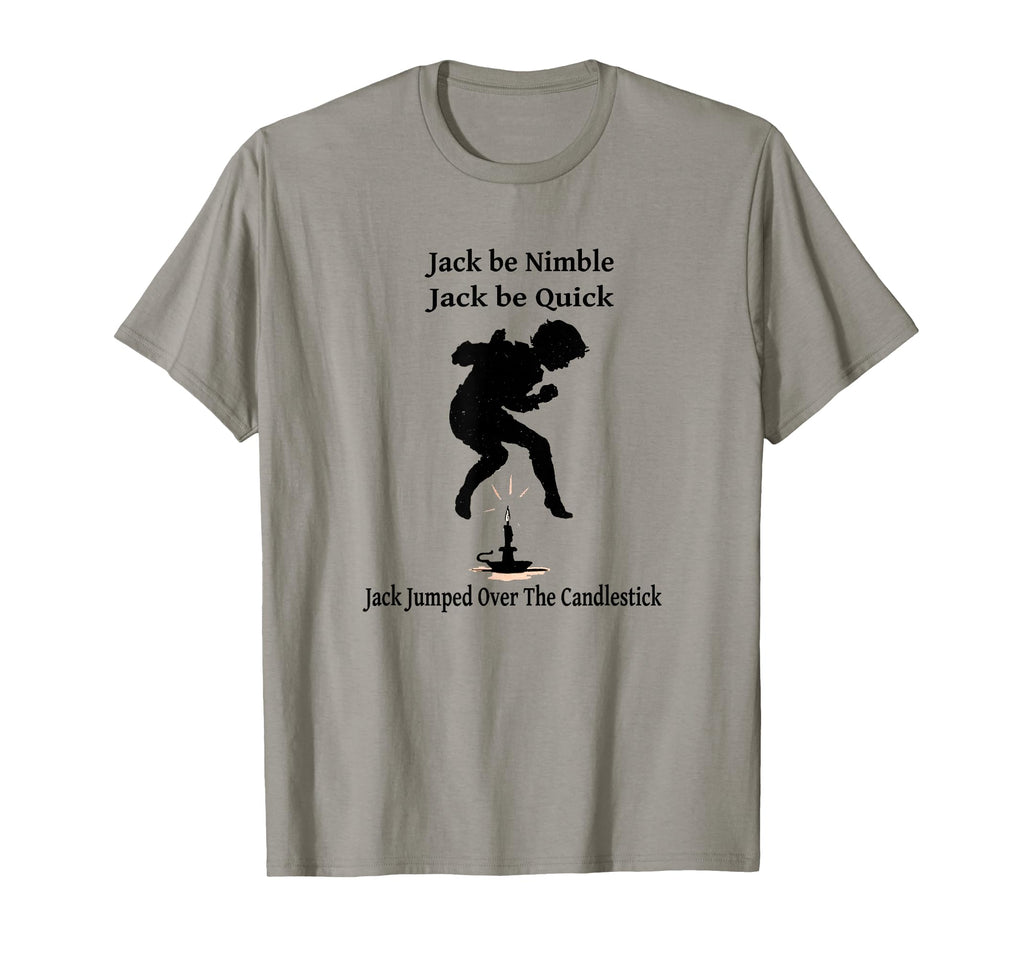 Jack Be Nimble Jack Be Quick T-Shirt - Casual Everyday Wear Men Women - T-Shirt, Sweatshirt, Hoodie