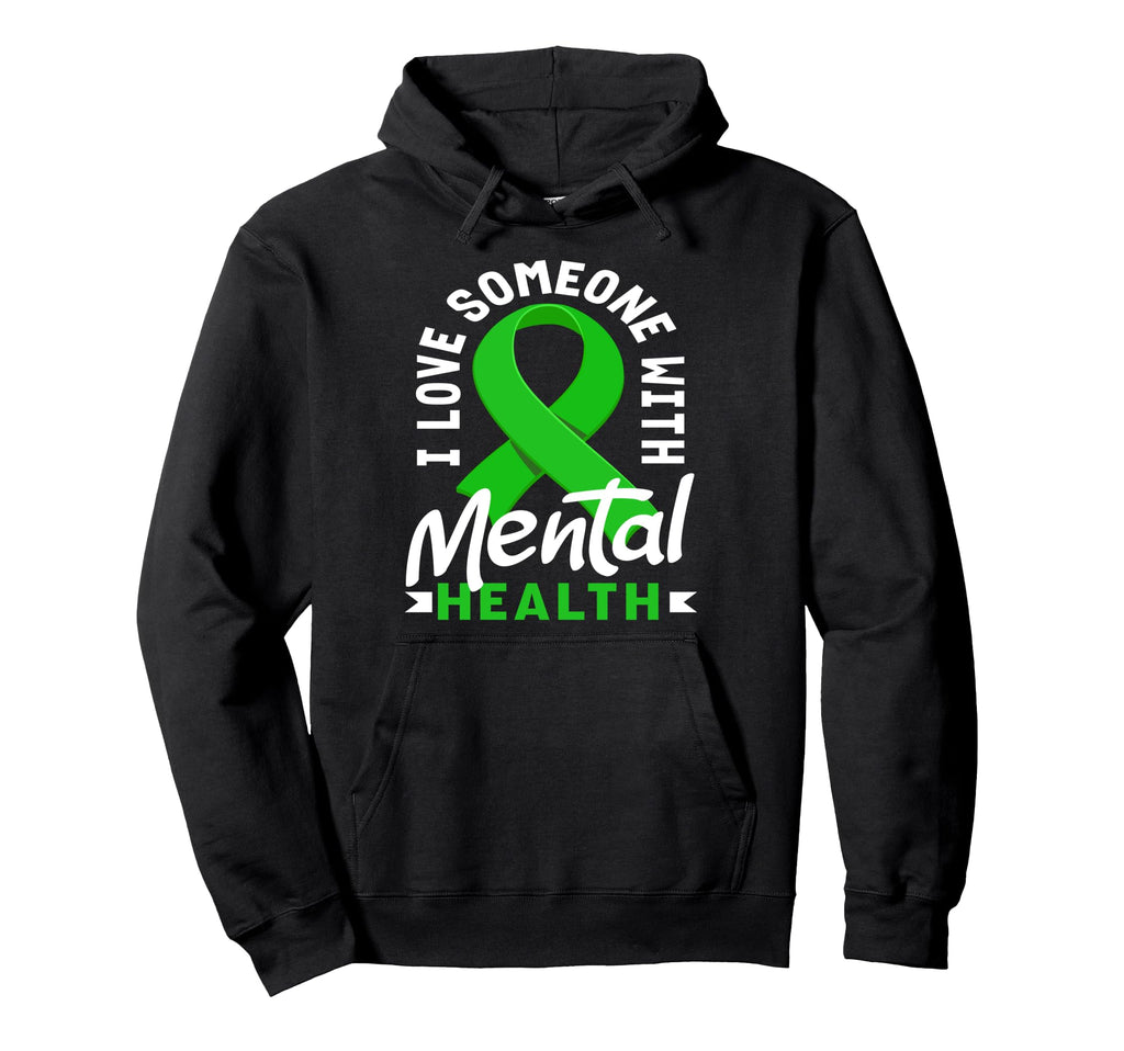 I Love Someone Mental Health Awareness Hoodie - Unique Graphic Men Women - T-Shirt, Sweatshirt, Hoodie