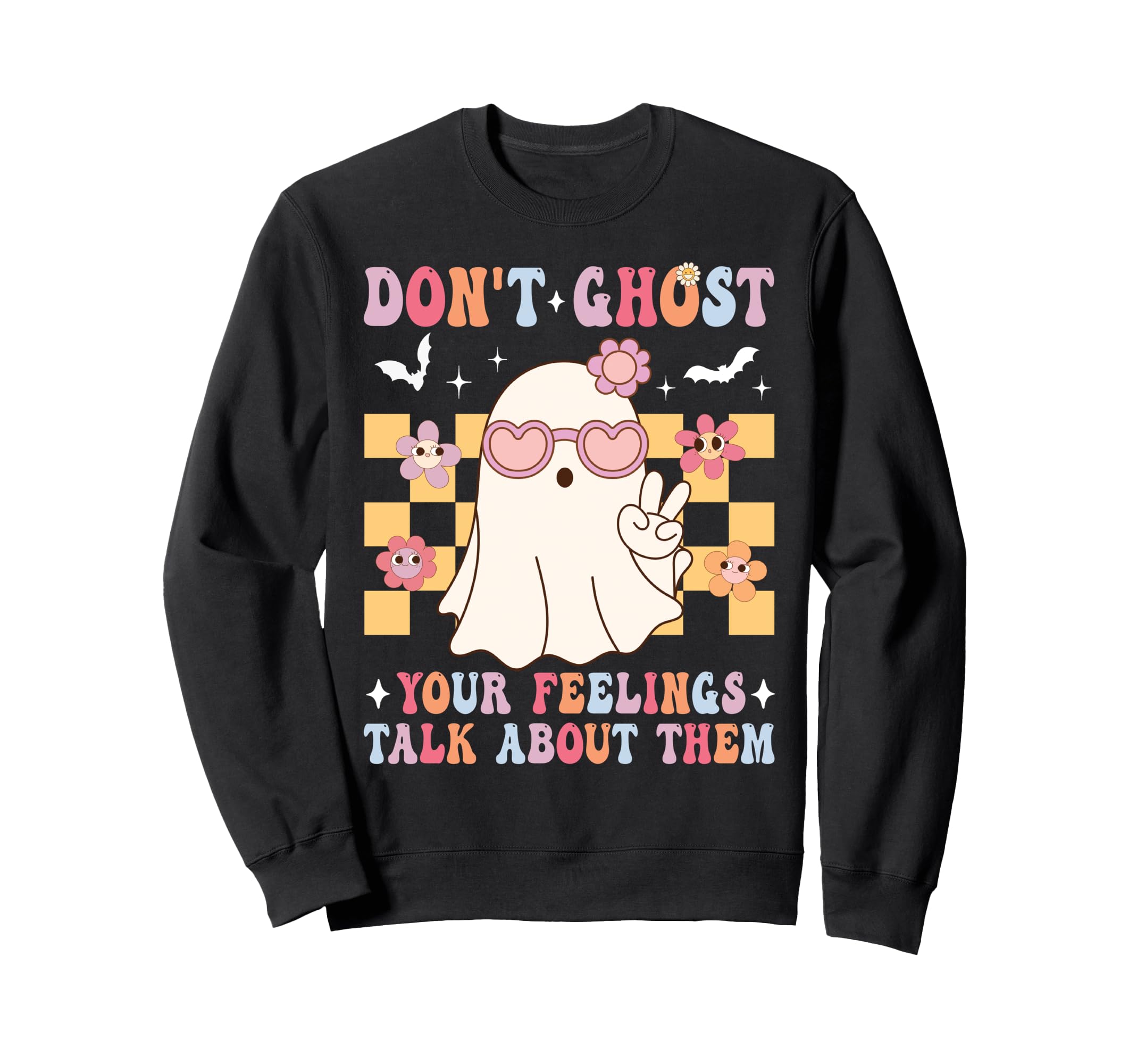 Dont Ghost Your Feelings Groovy Sweatshirt - Fun Novelty Design Men Women - T-Shirt, Sweatshirt, Hoodie