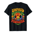 Unpaid Peaceful Protester T-Shirt - Aesthetic Graphic Men Women - T-Shirt, Sweatshirt, Hoodie