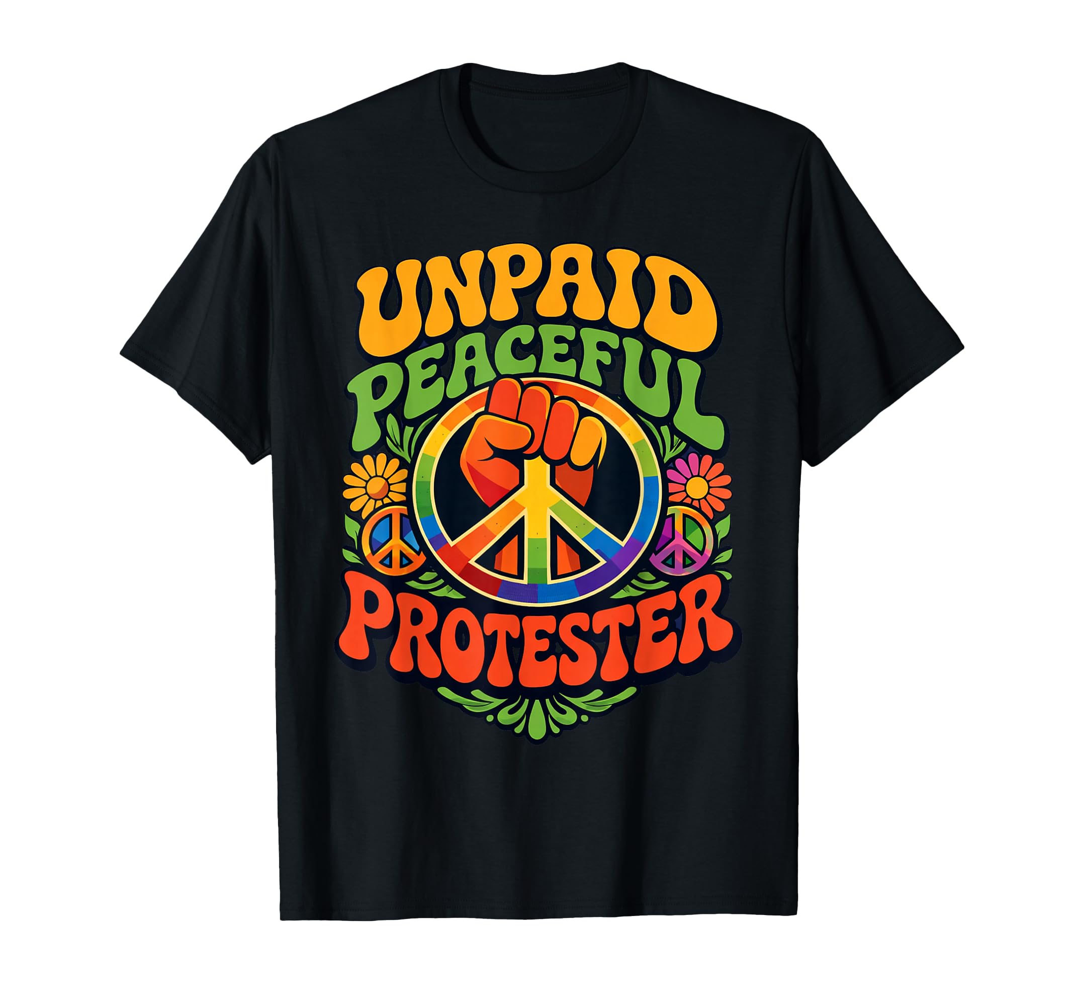 Unpaid Peaceful Protester T-Shirt - Aesthetic Graphic Men Women - T-Shirt, Sweatshirt, Hoodie