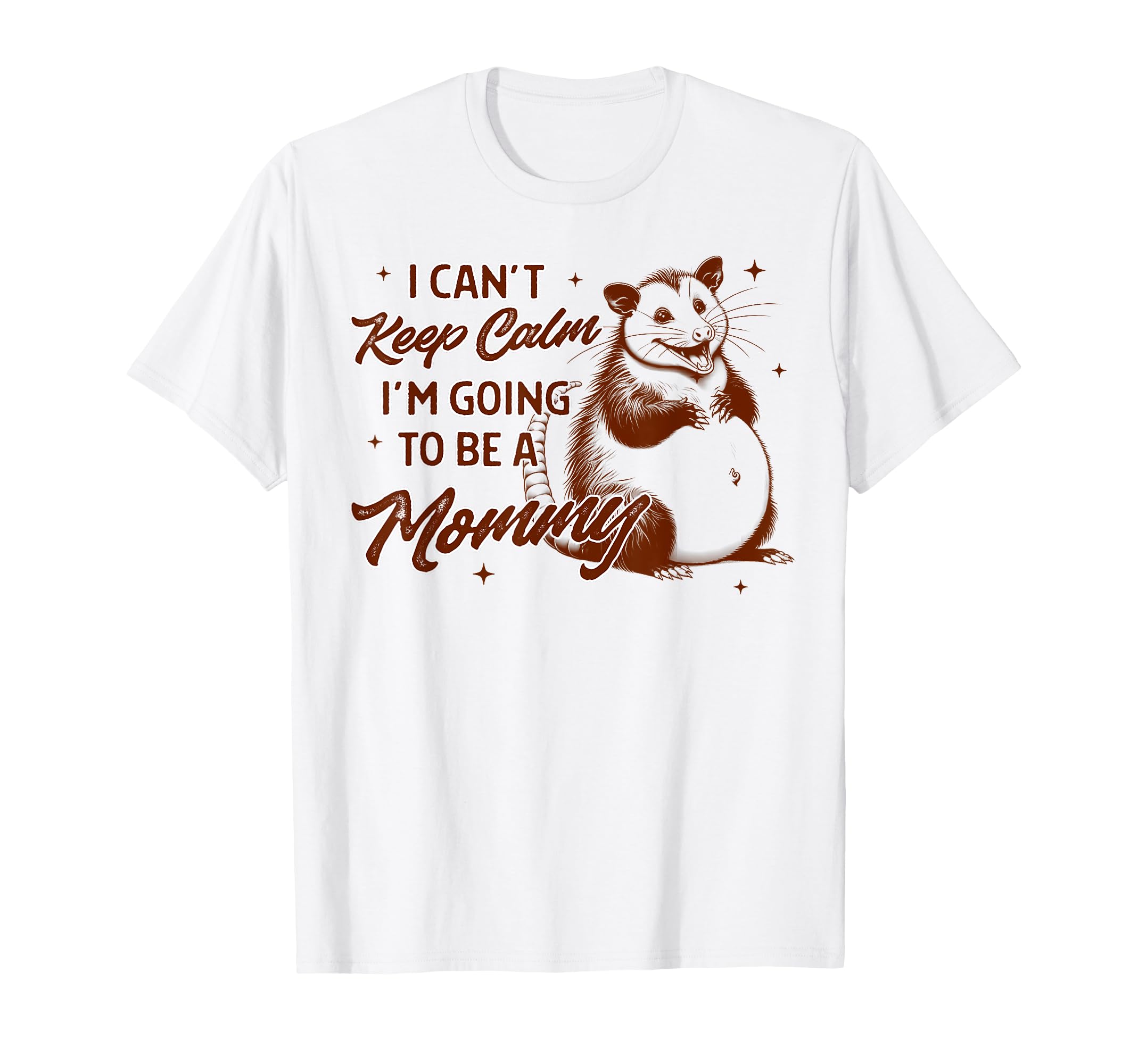 Pregnancy Opossum I Cant Keep Calm Im T-Shirt - Minimalist Print Unisex - T-Shirt, Sweatshirt, Hoodie