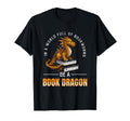 World Full Bookworms Be Book Dragon T-Shirt - Streetwear Style Unisex - T-Shirt, Sweatshirt, Hoodie