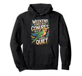 Weekend Forecast Conures No Chance Quiet Hoodie - Graphic Print Unisex - T-Shirt, Sweatshirt, Hoodie