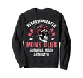 Overstimulated Moms Club Survival Sweatshirt - Trendy Graphic Men Women - T-Shirt, Sweatshirt, Hoodie