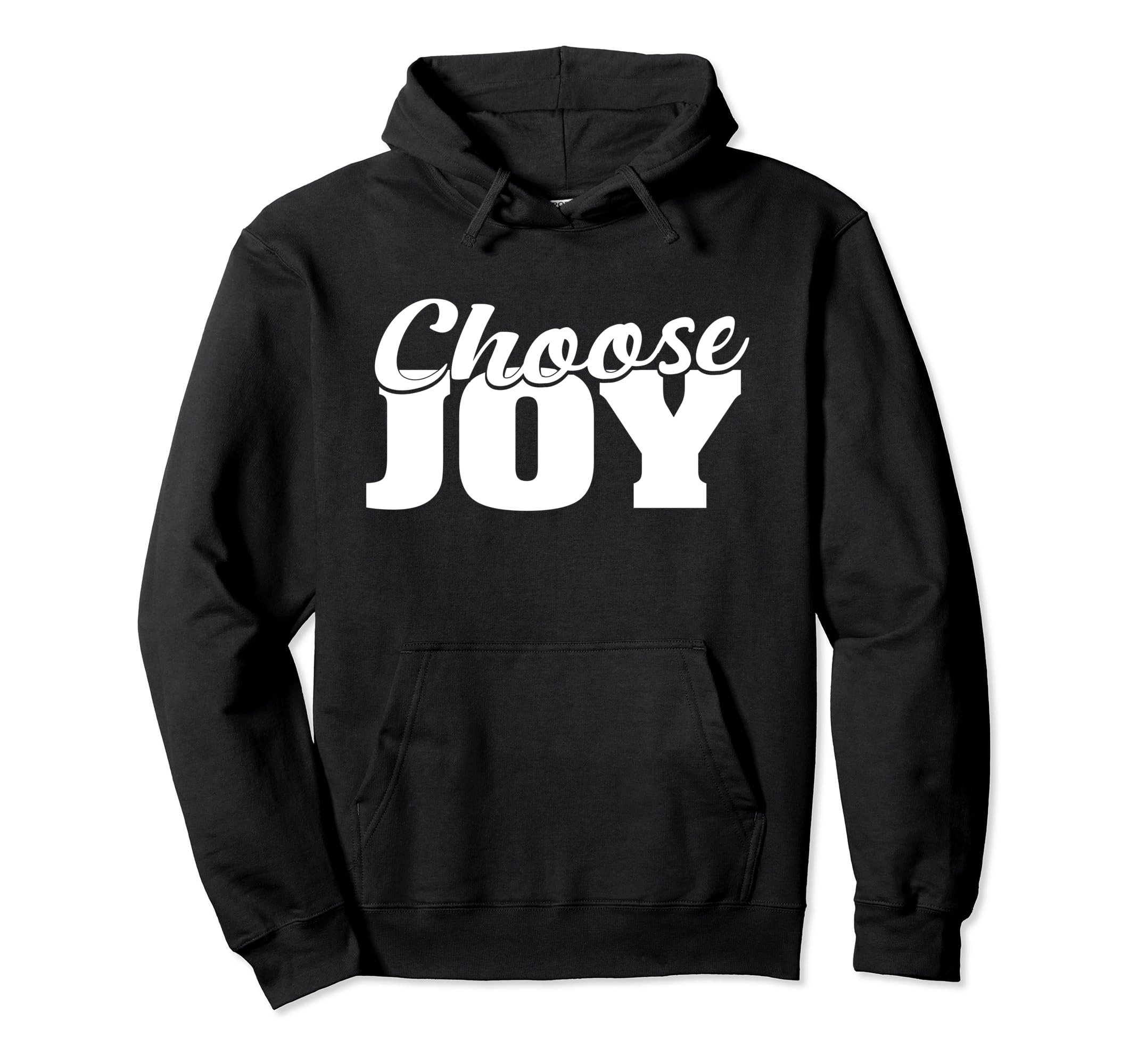 Choose Joy Happy Inspirational Gift Hoodie - Novelty Apparel for Adults - T-Shirt, Sweatshirt, Hoodie