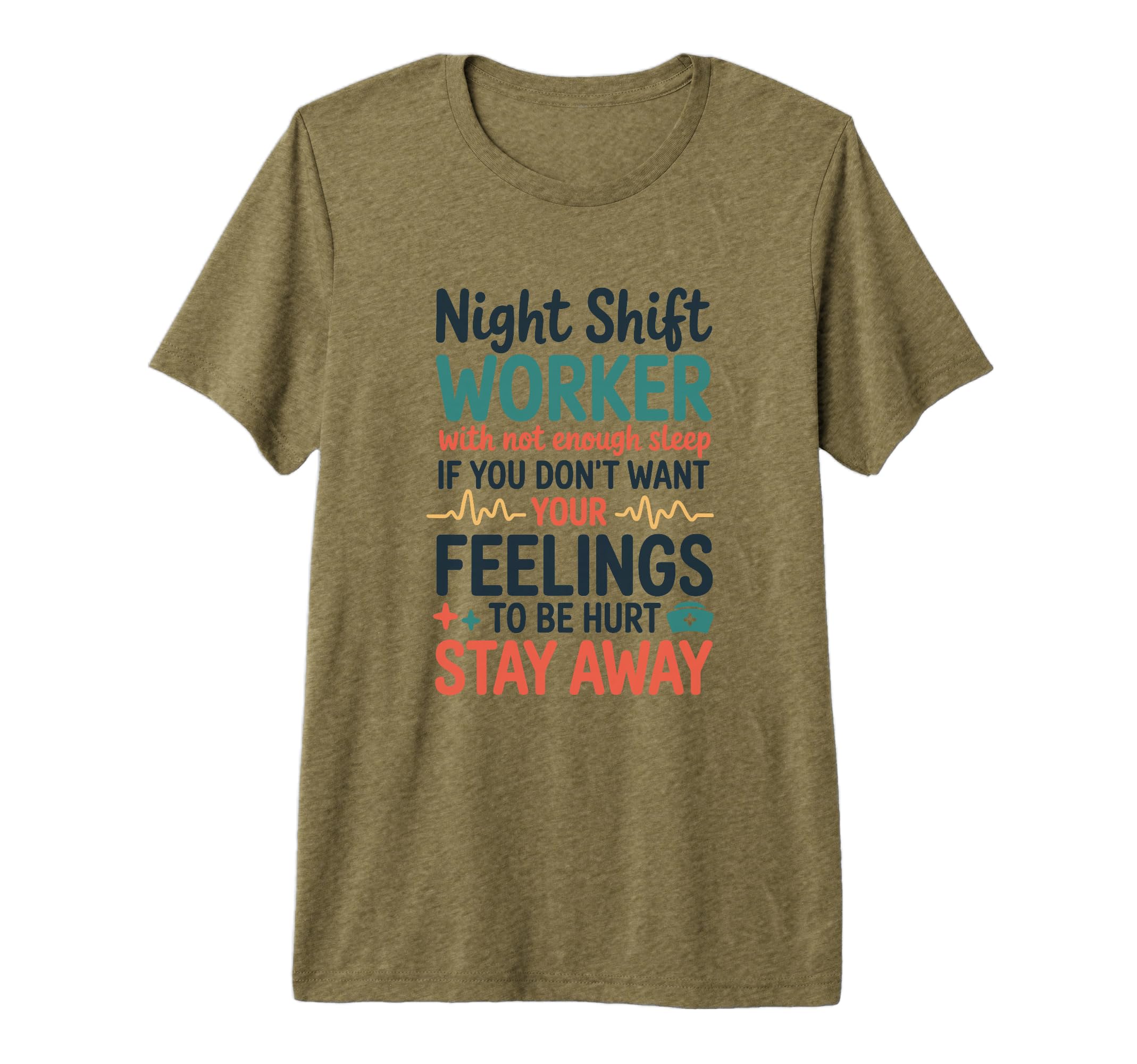 Nurse Appreciation Night Worker Not Enough T-Shirt - Graphic Print Unisex - T-Shirt, Sweatshirt, Hoodie