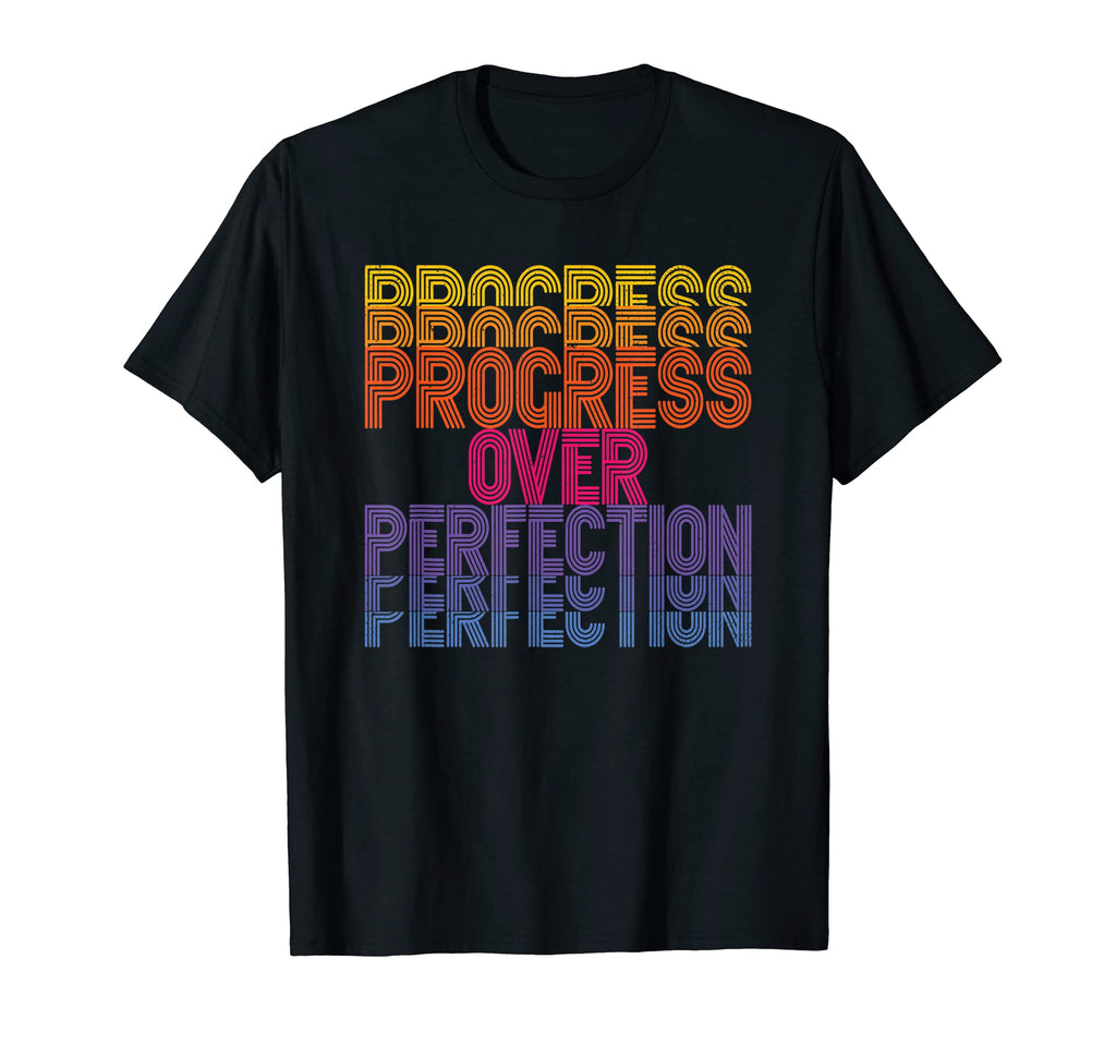 Progress Over Perfection Back To School T-Shirt - Unique Graphic Men Women - T-Shirt, Sweatshirt, Hoodie