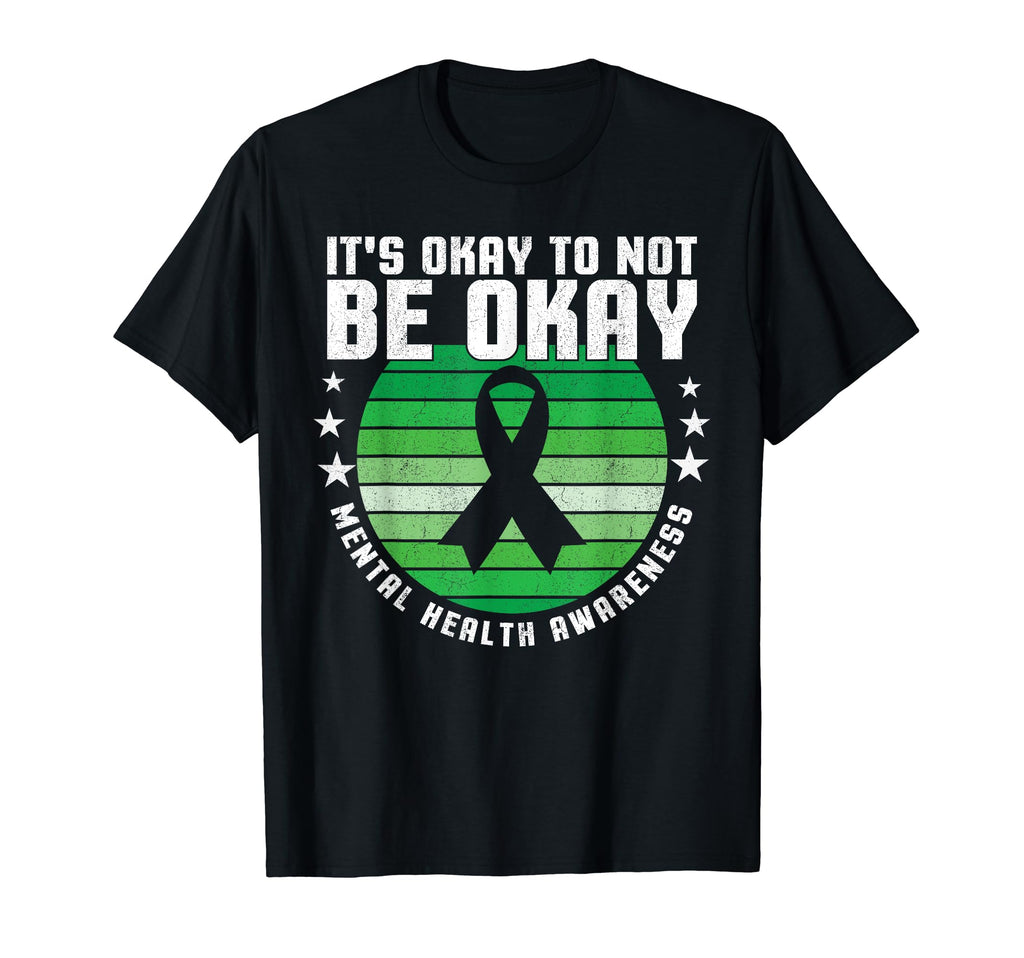 Its Okay To Not Be Okay Mental T-Shirt - Streetwear Style for Adults - T-Shirt, Sweatshirt, Hoodie
