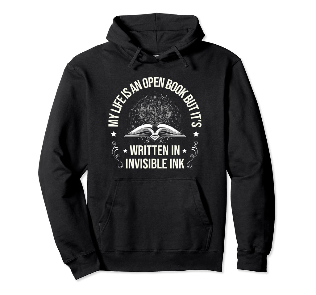 My Life Is Opened Book But Its Written Hoodie - Graphic Print for Adults - T-Shirt, Sweatshirt, Hoodie
