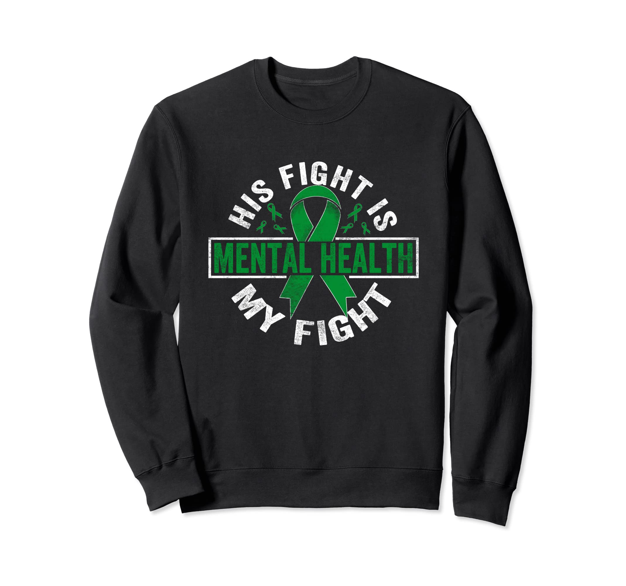 His Fight Is My Fight Mental Health Sweatshirt - Trendy Graphic for Adults - T-Shirt, Sweatshirt, Hoodie