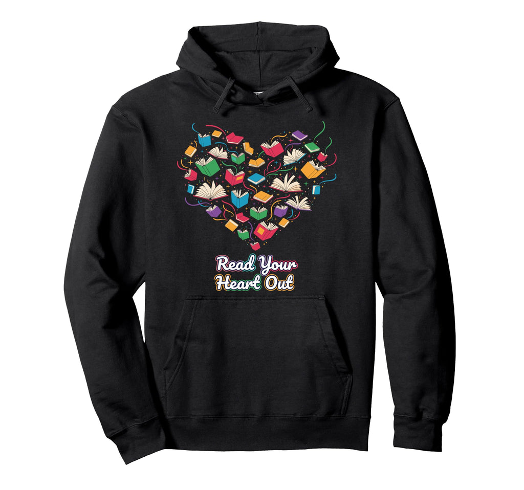 Read Your Heart Out Colorful Book Lover Hoodie - Novelty Apparel for Adults - T-Shirt, Sweatshirt, Hoodie