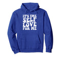 Motivational Self Love Care New Hoodie - Custom Art Print Men Women - T-Shirt, Sweatshirt, Hoodie
