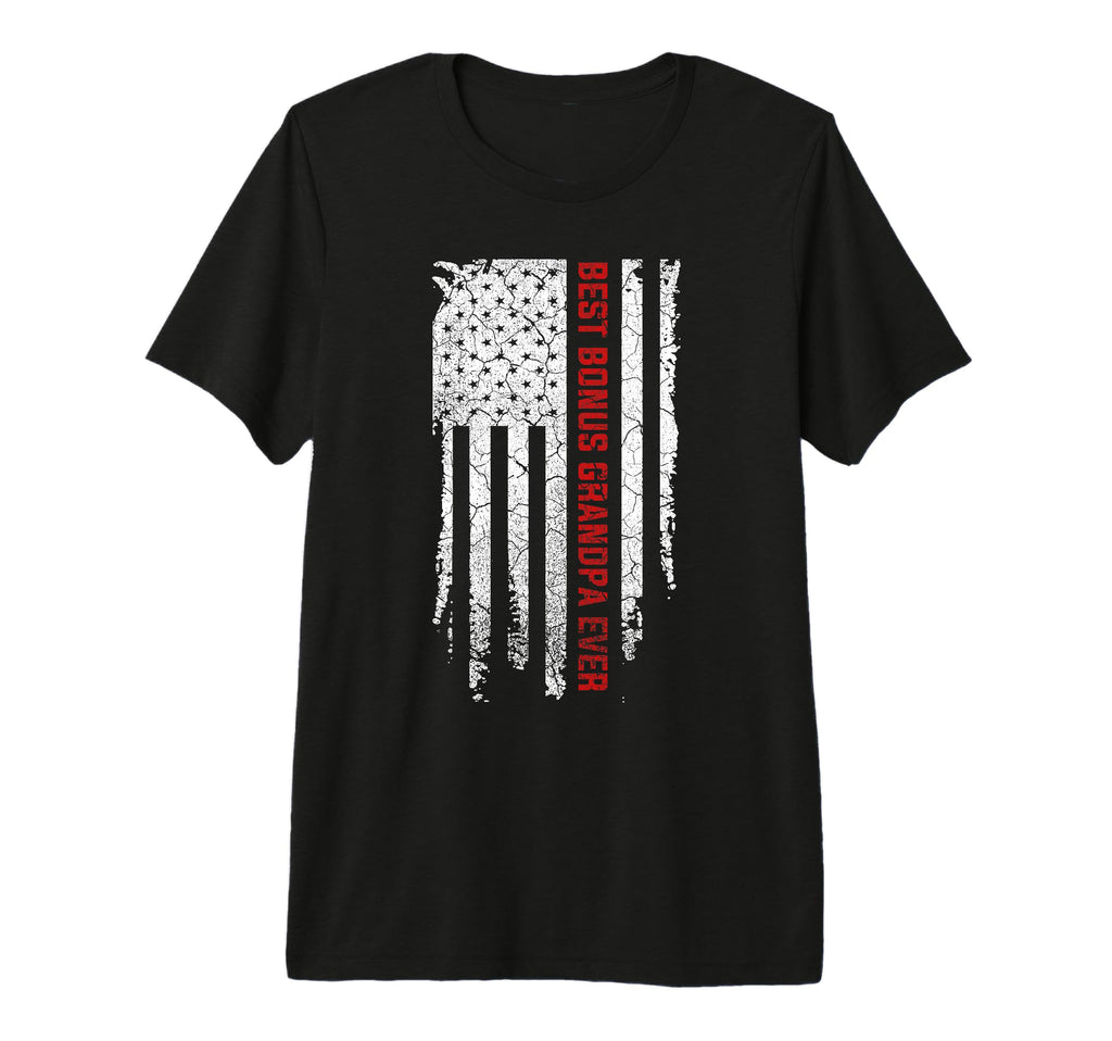 Best Bonus Grandpa Ever American T-Shirt - Casual Everyday Wear Men Women - T-Shirt, Sweatshirt, Hoodie