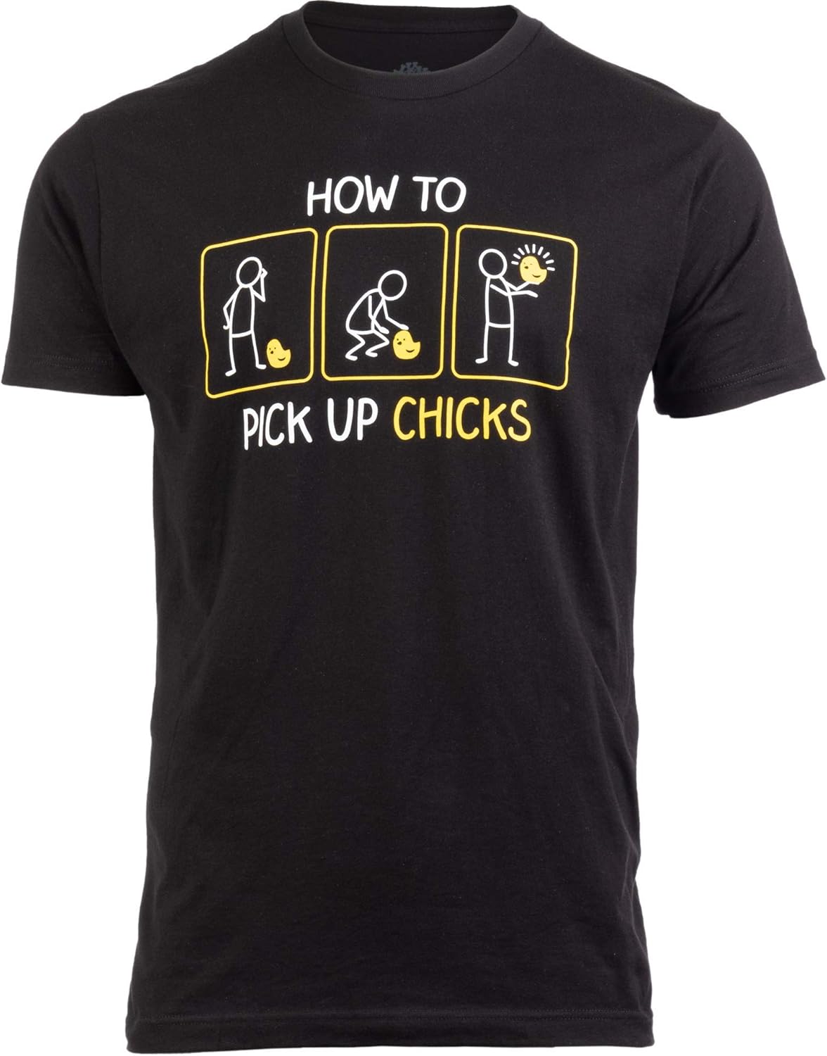 How to Pick up Chicks | Funny Sarcastic Sarcasm Joke Tee for Man Woman T-Shirt Unisex T-shirt, Sweatshirt, Hoodie, Long Sleeve Tee - T-Shirt, Sweatshirt, Hoodie