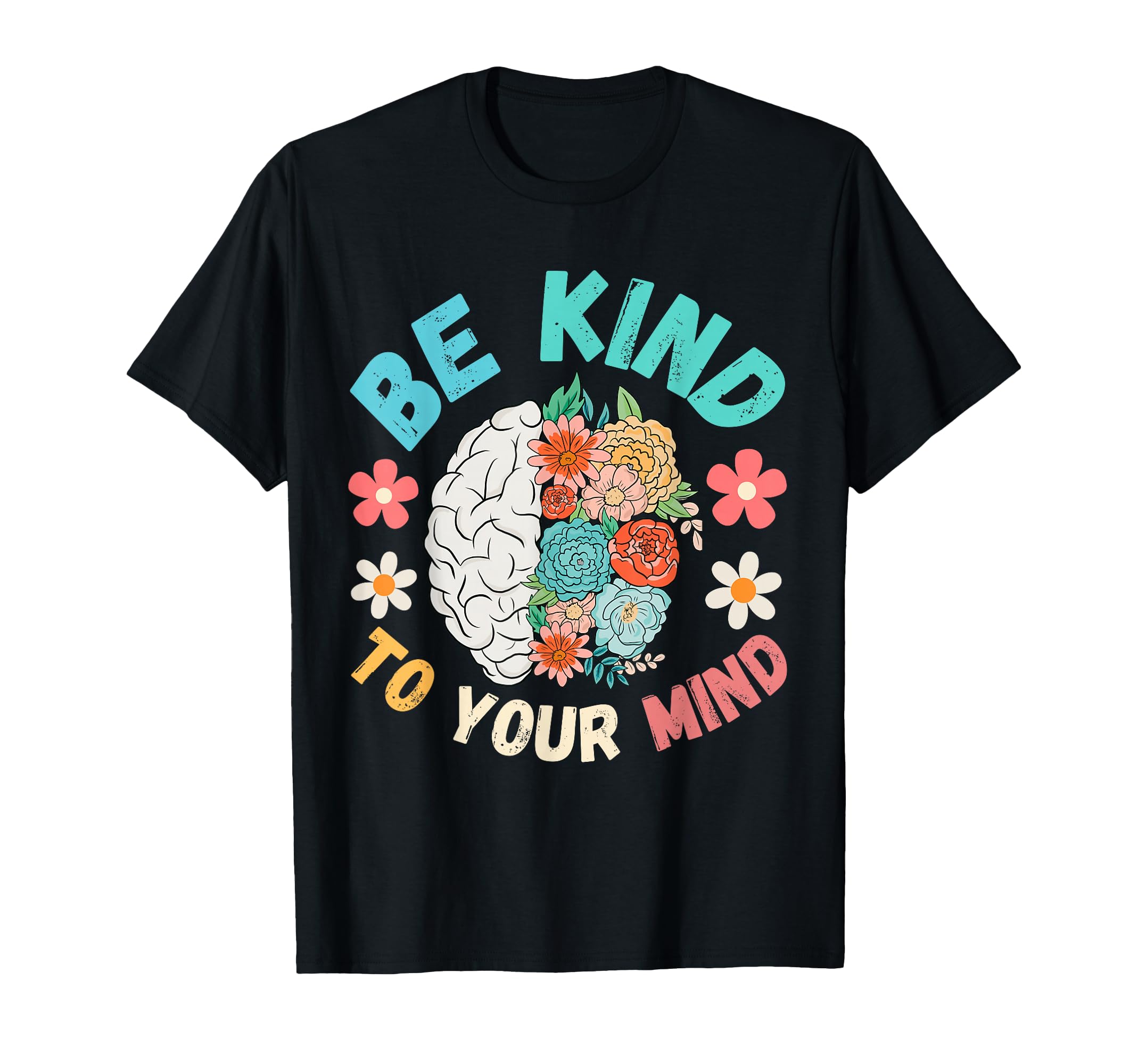 Be Kind To Your Mind Funny Mens Mental T-Shirt - Aesthetic Graphic Unisex - T-Shirt, Sweatshirt, Hoodie