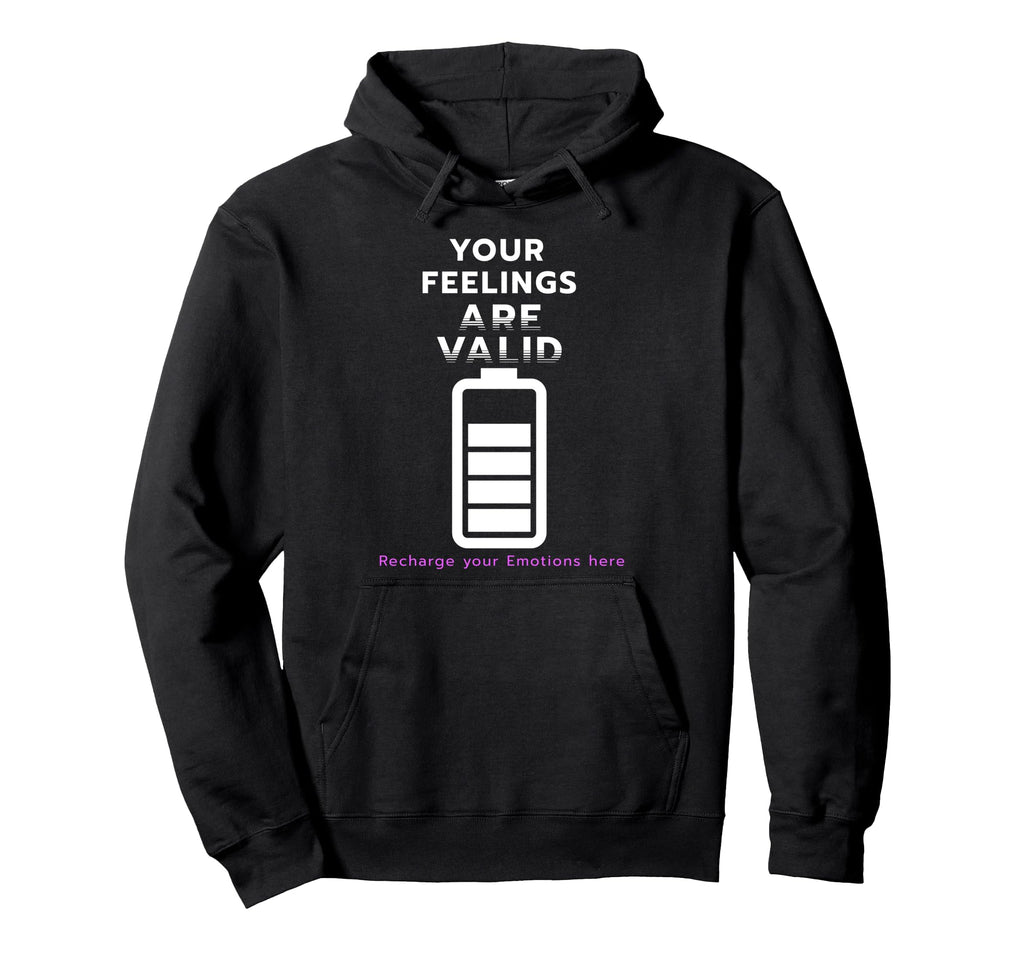 Your Feelings Are Valid Mental Health Hoodie - Custom Art Print for Adults - T-Shirt, Sweatshirt, Hoodie