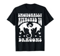 Emotionally Attached To Dragons T-Shirt - Streetwear Style for Adults - T-Shirt, Sweatshirt, Hoodie