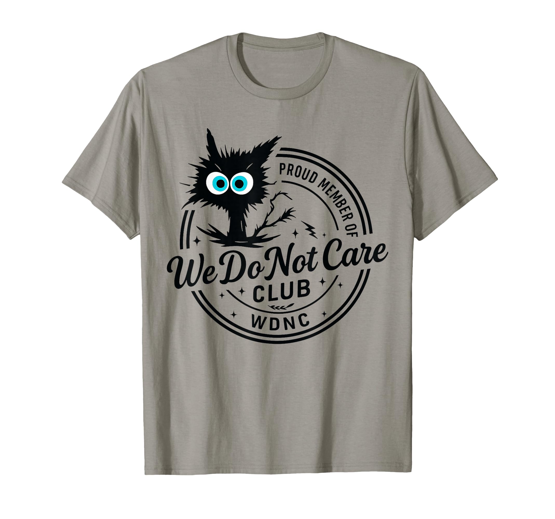 We Do Not Care Club Funny Black Cat T-Shirt - Aesthetic Graphic for Adults - T-Shirt, Sweatshirt, Hoodie